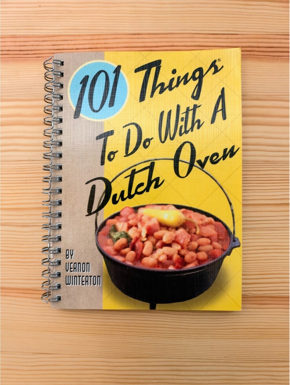 101 Things to Do with a Dutch Oven Spiral Vernon Winterton